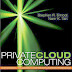 Private Cloud Computing: Consolidation, Virtualization, and
Service-Oriented Infrastructure