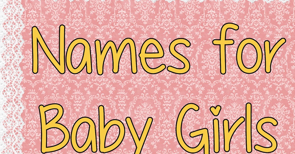 The Art of Naming: Girl Names