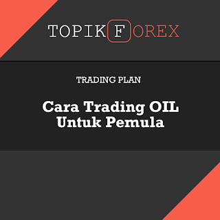 Cara Trading OIL atau Minyak Mentah untuk Pemula - Topik Forex