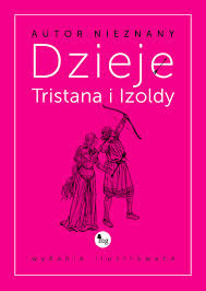 (402) O miłości, która nie miała prawa zaistnieć, ale się odważyła... czyli "Dzieje Tristana i Izoldy" 