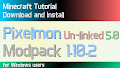 HOW TO INSTALL<br>Pixelmon Un-linked 5.0 Modpack [<b>1.10.2</b>]<br>▽