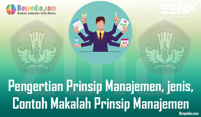 Pengertian Prinsip Manajemen Jenis Jenis Contoh Makalah Prinsip Manajemen Secara Lengkap Bospedia