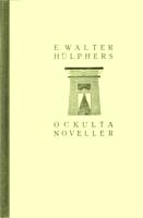 Walter Hülphers, Ockulta noveller, Svenska teosofiska Bokförlaget, Stockholm, 1921