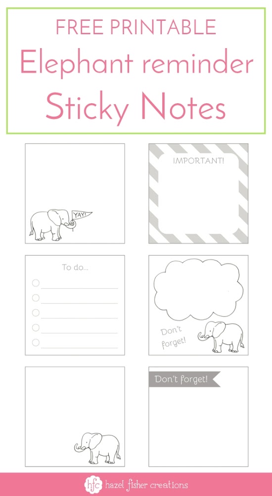 Free Printables for Sticky Notes, Elephant reminder notes by Hazel Fisher Creations Free Printables for Sticky Notes, Elephant reminder notes by Hazel Fisher Creations