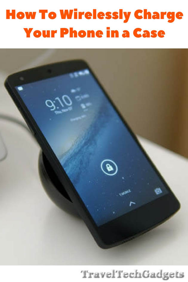 How To Wirelessly Charge Your New Phone with New Case Travel Tech Gadgets