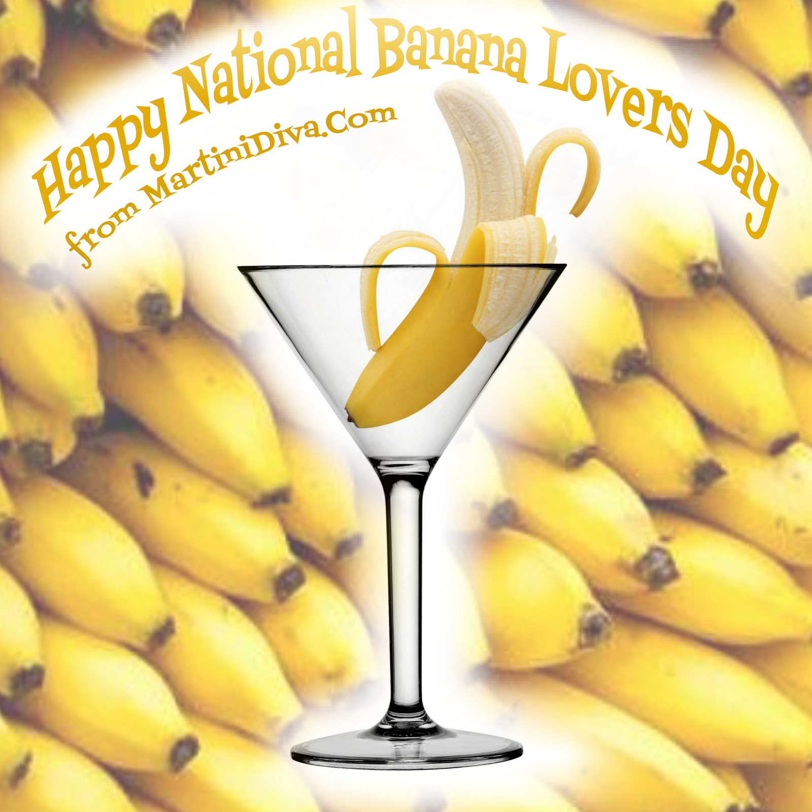 The MARTINI DIVA TODAY IS NATIONAL BANANA DAY Fill Your Martini