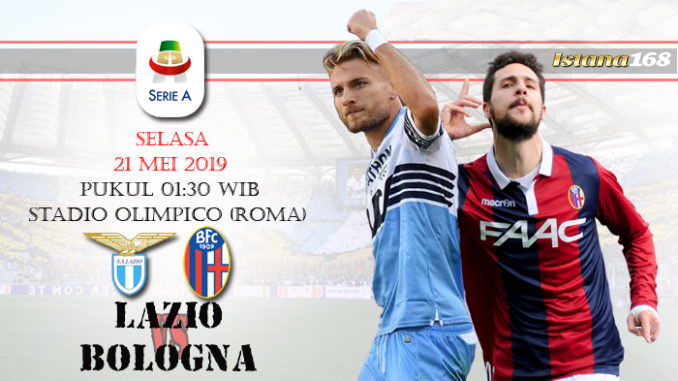 Prediksi Lazio vs Bologna 21 Mei 2019
