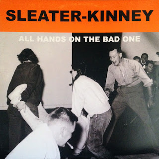 Sleater-Kinney, All Hands on the Bad One