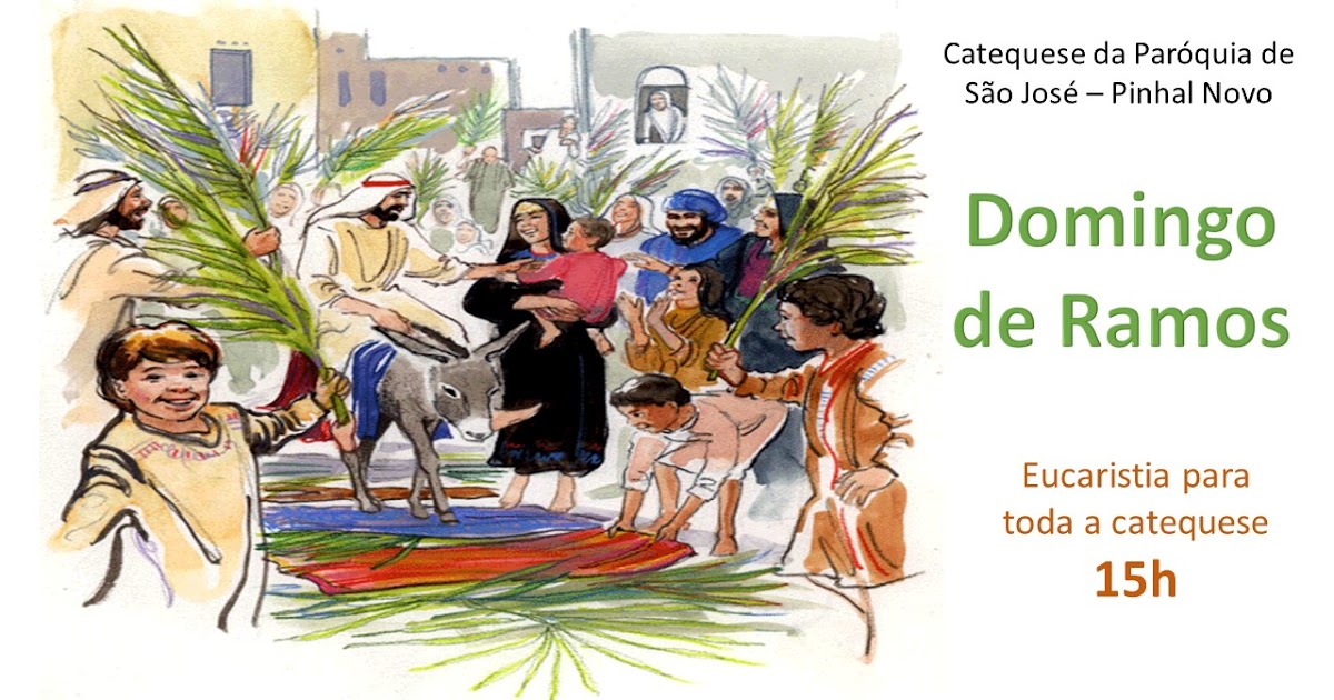 Catequese da Paróquia de São José Pinhal Novo Celebração de Domingo de Ramos