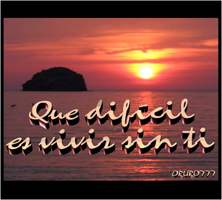 No Hay Nada Mas Dificil Que Vivir Sin Ti Frases Nada es mas difícil que olvidar a tu primer amor.eso sin duda.n_n. vivir sin ti frases