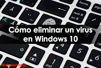como eliminar un virus en windows 10
