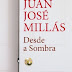 "Desde A Sombra" de Juan José Millás | Editorial Planeta
