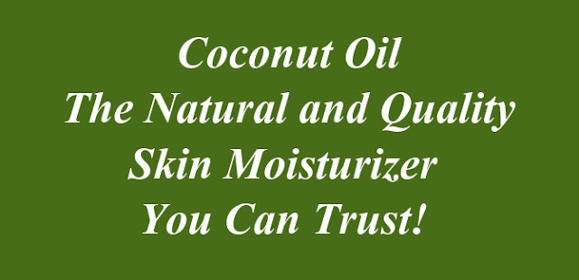 Coconut Oil Moisturizer - A Natural Way for Skin Moisturizer Coconut Oil Moisturizer