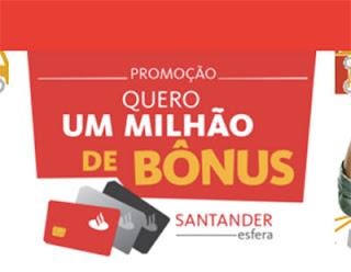 Saiba mais sobre a promoção Santander Quero 1 milhão de bônus