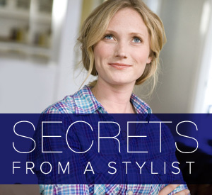 Secrets From A Stylist