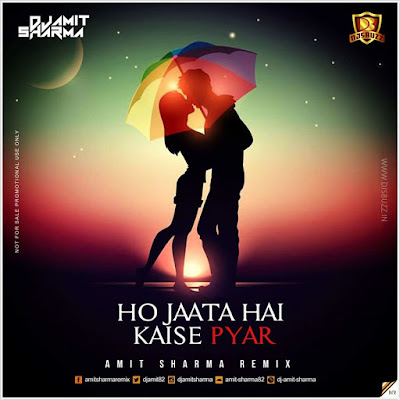 Ho Jaata Hai – Amit Sharma Remix