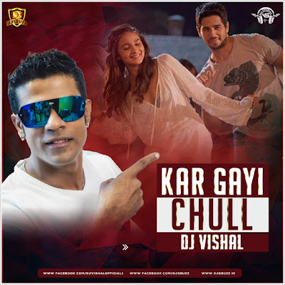 Kar Gayi Chull (Remix) – DJ Vishal