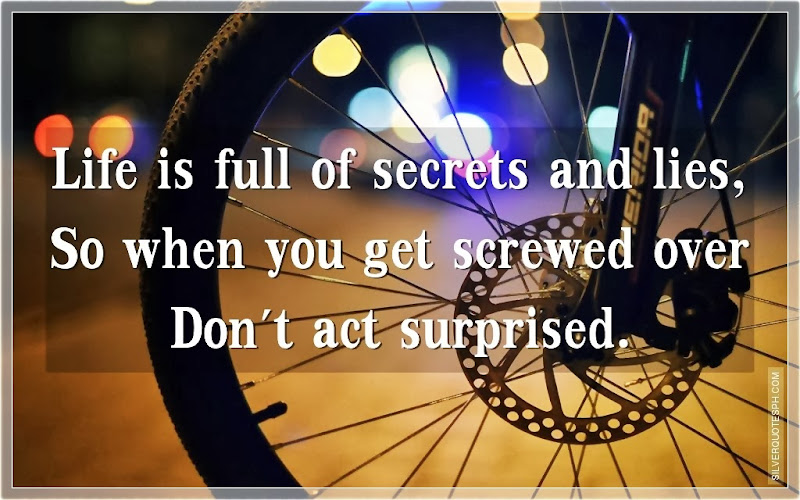 Life Is Full Of Secrets And Lies, Picture Quotes, Love Quotes, Sad Quotes, Sweet Quotes, Birthday Quotes, Friendship Quotes, Inspirational Quotes, Tagalog Quotes