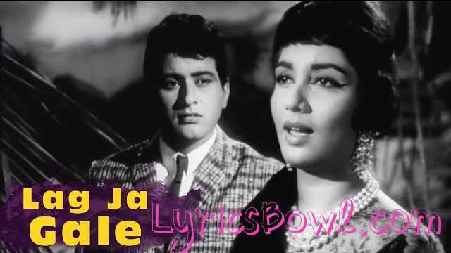 Lag Ja Gale Lyrics in Hindi | LyricsBowl Lag Ja Gale Lyrics in Hindi | LyricsBowl