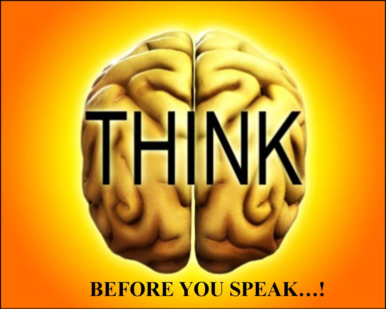 Think before you speak. Think before you. Human Mind. Think before you do.