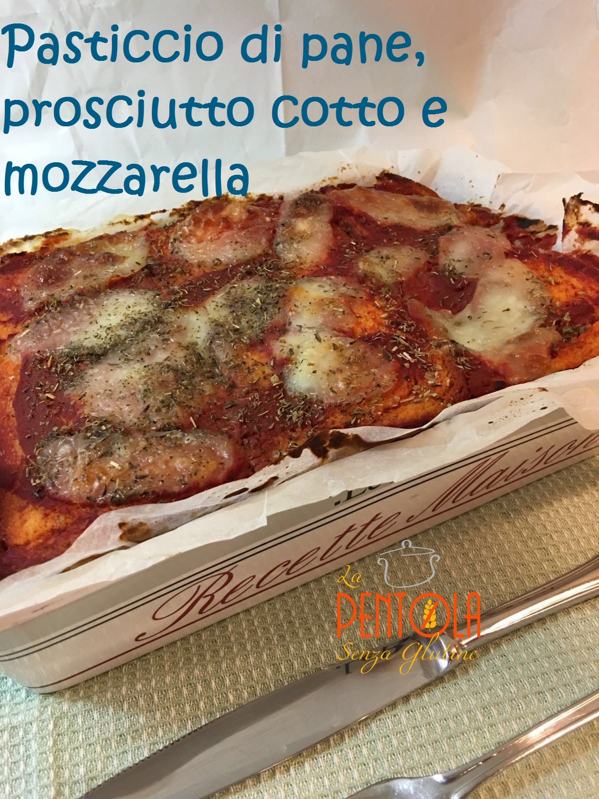 Pasticcio di pane, prosciutto cotto e mozzarella Ricetta ed