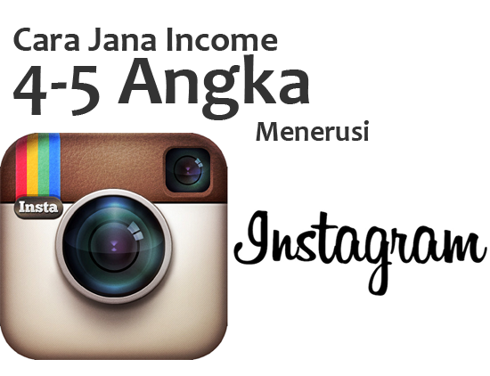 Cara jana Income 4 Angka Menerusi Instagram