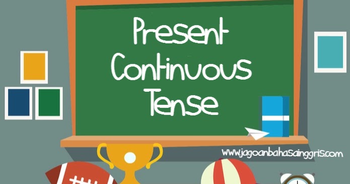 Materi Dan Soal Bahasa Inggris Present Continuous Tense Kelas 7 Smp Jagoan Bahasa Inggris