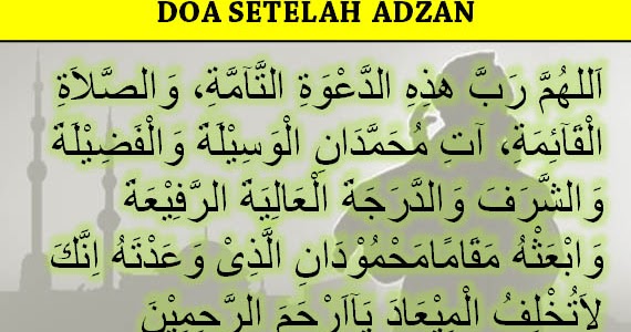 Doa Setelah Adzan dan Iqomat yang Benar : Arab, Latin, dan 