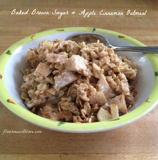 Baked Brown Sugar & Apple Cinnamon Oatmeal Flour Me With Love