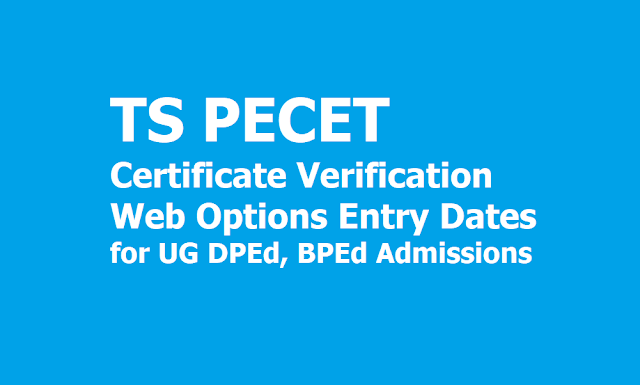 TS PECET Certificate verification, Web options Entry Dates for UG DPEd, BPEd Admissions 2019 TS PECET Certificate verification, Web options Entry Dates for UG DPEd, BPEd Admissions 2019