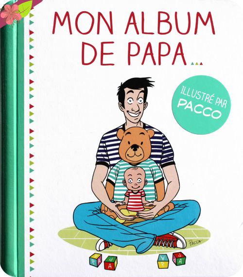Mon album de papa... de Laurent Gaulet et Pacco - First Editions