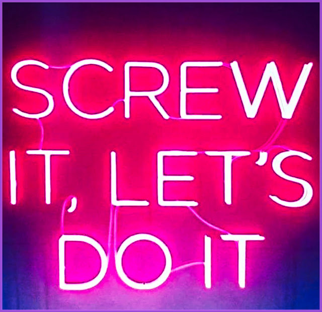 Screw It, Let's Do it | Neon Lights #quotes #feelings #mood #thoughts #relatable