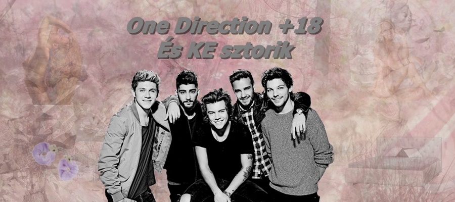 One Direction 18+ és Ke sztorik