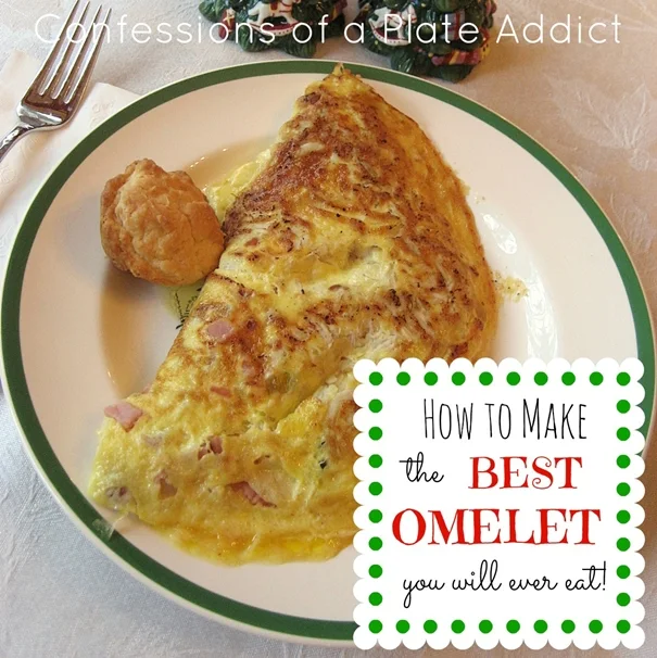 CONFESSIONS OF A PLATE ADDICT How to Make the Best Omelet You Will