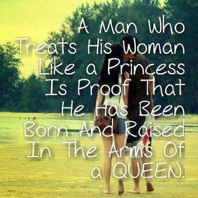 "QUOTES BOUQUET: A Man Who Treats His Woman Like A Princess..." ~ Quotes Bouquet