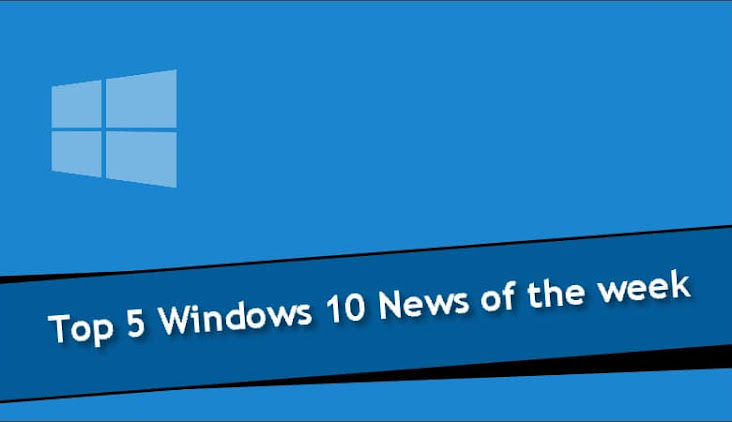 Top 5 Windows 10 News of the week (May 24, 2020)