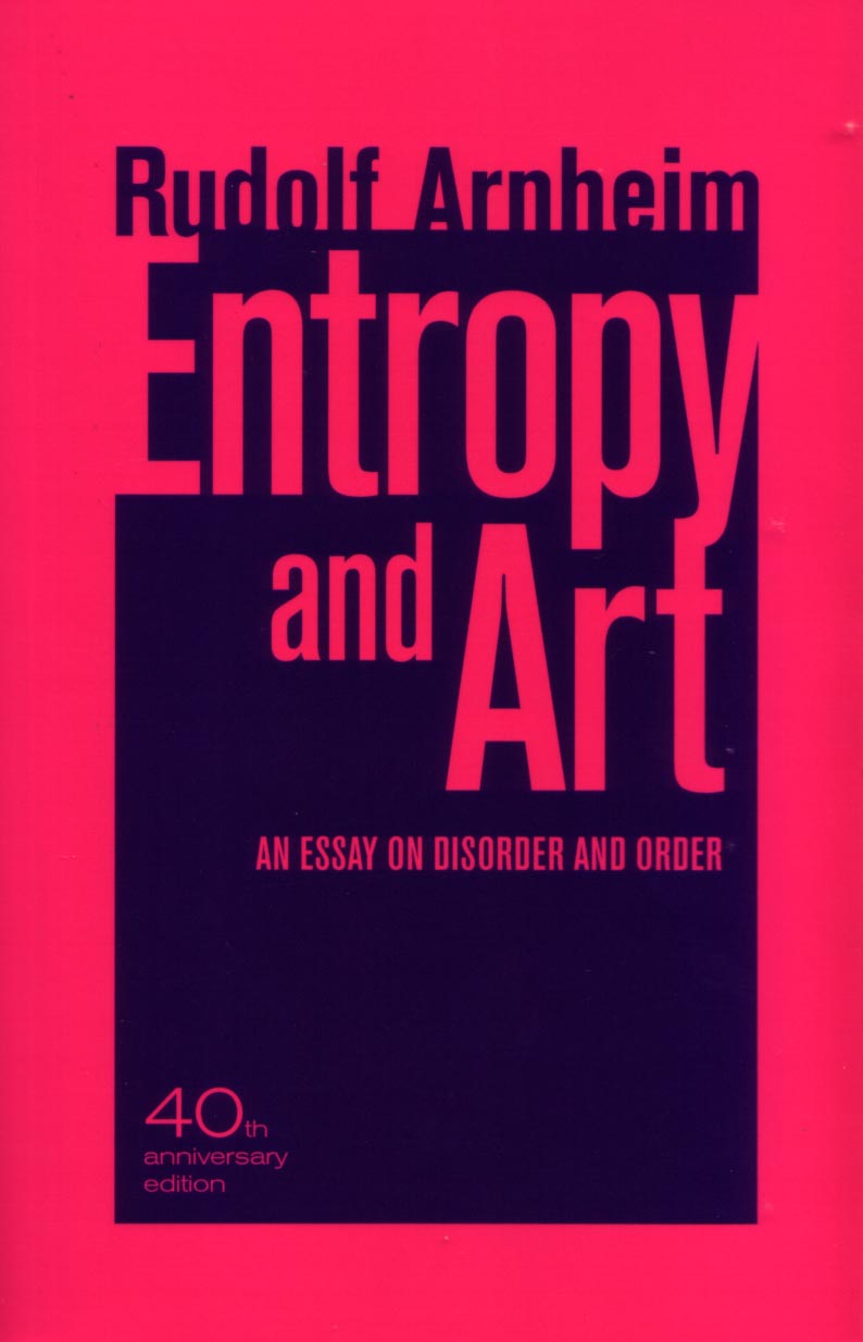 Rudolf arnheim entropy and art an essay on disorder and order 40th anniversary edition 03 image