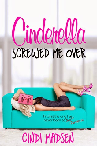 https://www.goodreads.com/book/show/17254466-cinderella-screwed-me-over?from_search=true