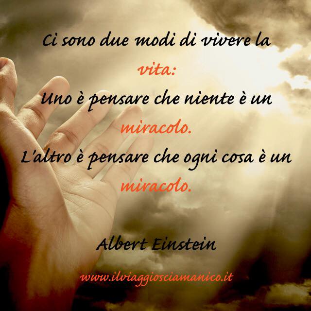 Ci Sono Due Modi Di Vivere La Vita