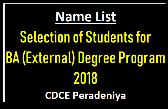  Selection of Students for BA (External) Degree Program - 2018 (CDCE Peradeniya)