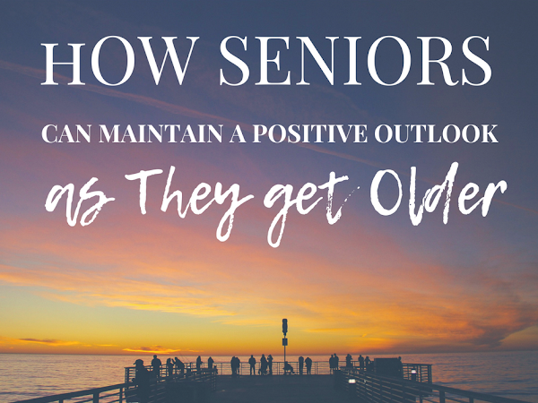 How Seniors Can Maintain a Positive Outlook