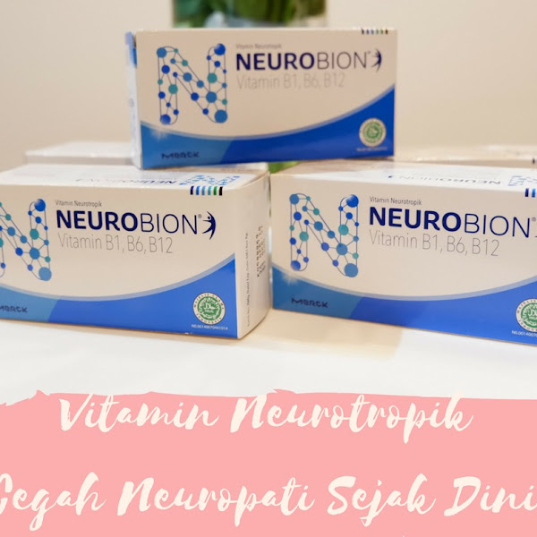 Konsumsi Vitamin Neurotropik Sejak Dini Cegah Neuropati