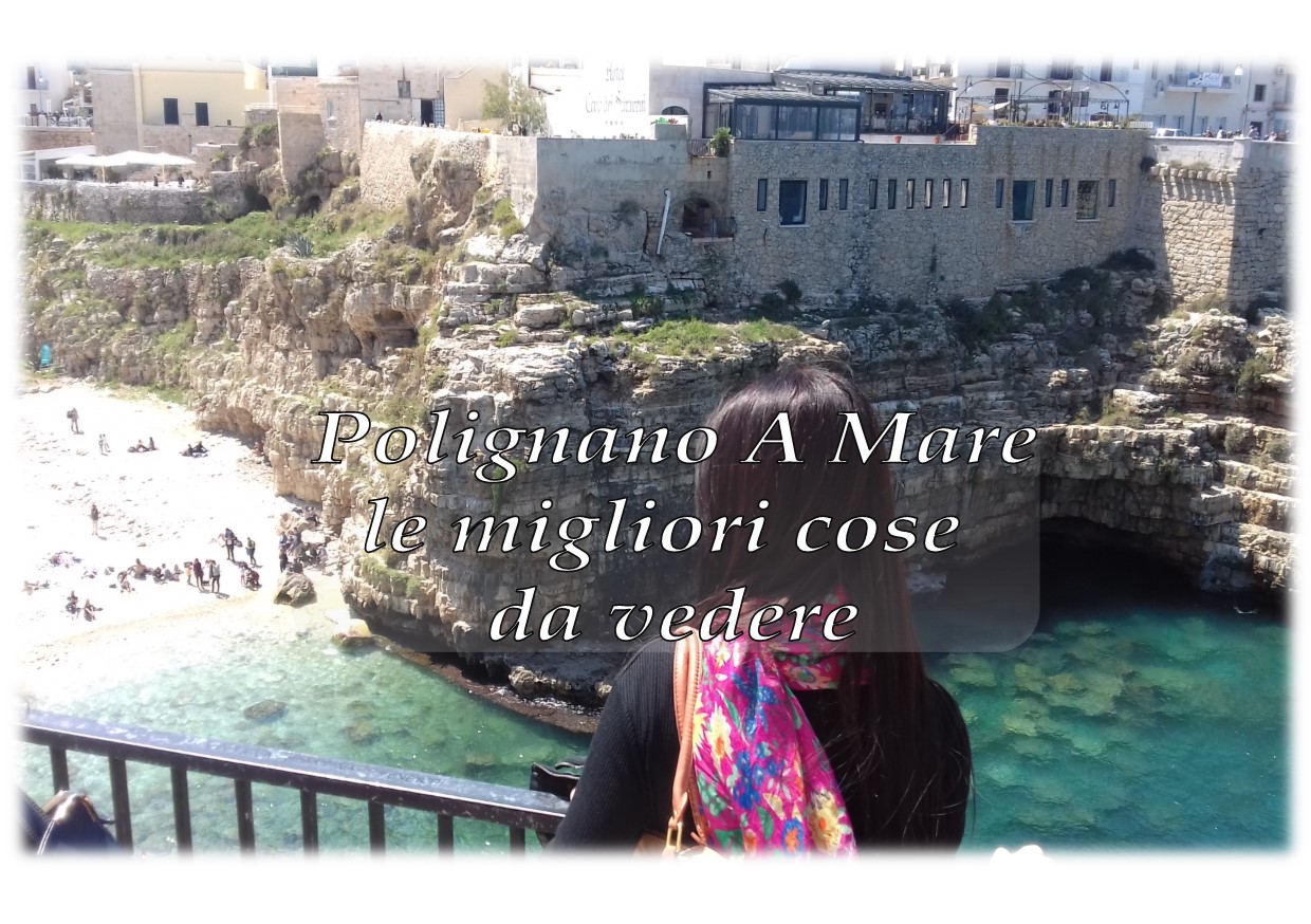 Polignano A Mare le migliori cose da vedere Viaggi del Milione Polignano A Mare le migliori cose da vedere Viaggi del Milione