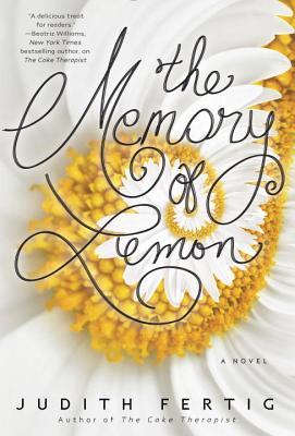 Book Spotlight & Guest Post: The Memory of Lemon by Judith Fertig