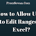 How to Allow Users to Edit Ranges in Excel?