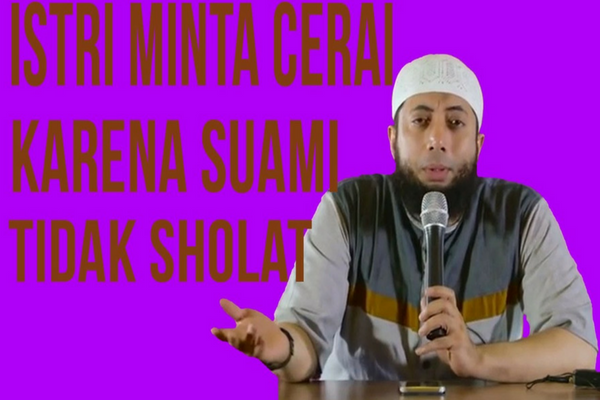 Menurut Pandangan Islam, Bolehkah Istri Mempertahankan Bersama Suami yang Tak Shalat?