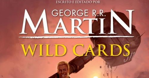 Wild cards o começo de tudo george r r martin by Marthilo Silva