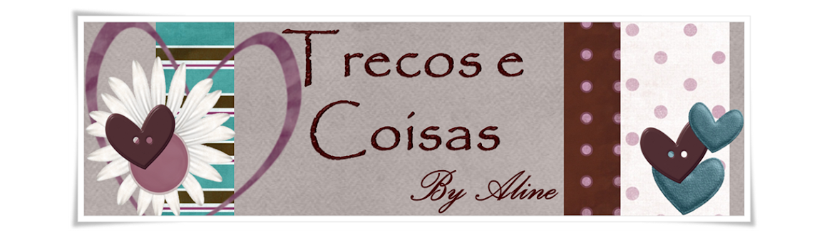 Trecos e Coisas By Aline