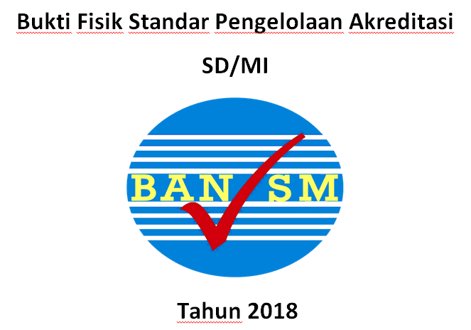 Bukti Fisik Standar Pengelolaan Akreditasi SD/MI Tahun