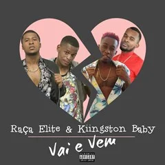 Raça Elite Feat. Kiingston Baby - Vai e Vem